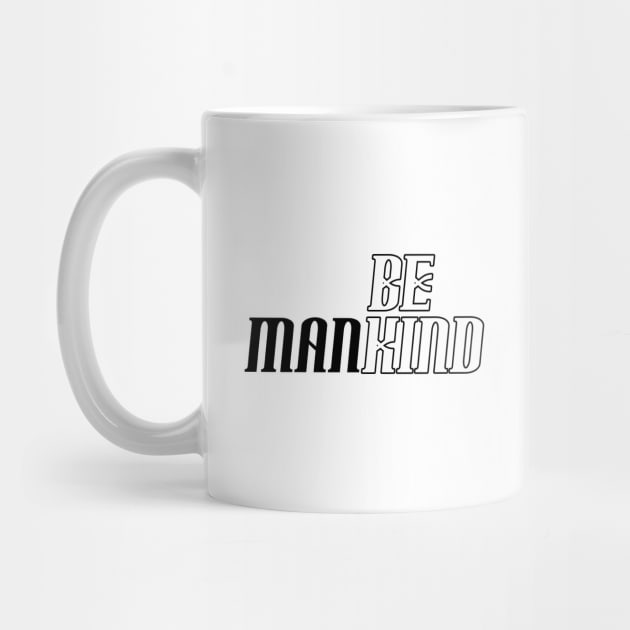 Mankind Be Kind by marengo